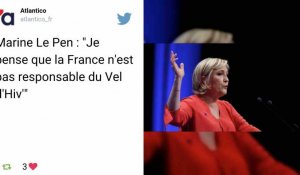 Marine Le Pen choque en déclarant que « la France n'est pas responsable » de la rafle du Vél' d'Hiv
