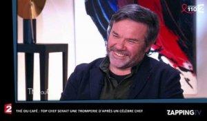 Thé ou Café : Top Chef serait une tromperie d'après un célèbre chef (vidéo)