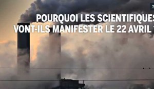 Pourquoi les scientifiques vont-ils manifester le 22 avril ?