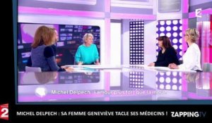 Michel Delpech : sa femme Geneviève tacle ses médecins !