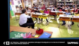 Au Tableau : Emmanuel Macron révèle pourquoi il ne veut pas d'enfants