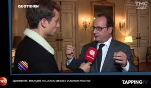 Quotidien : François Hollande menace Vladimir Poutine (vidéo)