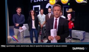 Quotidien : Avec JoeyStarr, Éric et Quentin se moquent de Gilles Verdez (Vidéo)