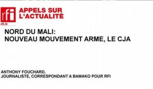 Nord du Mali : nouveau mouvement armé, le CJA
