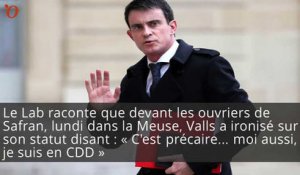 « Moi, je suis en CDD » : la blague de Valls qui passe mal