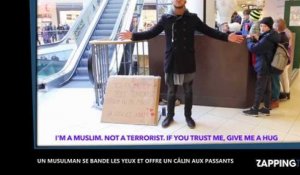 Un musulman se bande les yeux et offre un câlin aux passants contre l'islamophobie (Vidéo)