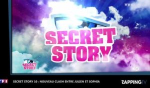 Secret Story 10 : Sophia de retour, elle se clashe violemment avec Julien (Vidéo)