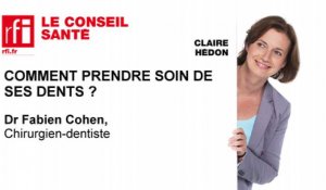 Comment prendre soin de ses dents ?