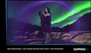Kim Kardashian sexy pour son grand retour dans "Love Magazine"