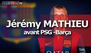 Jérémy Mathieu avant PSG-Barça