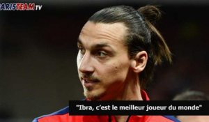 "Ibra, c'est le meilleur joueur du monde"