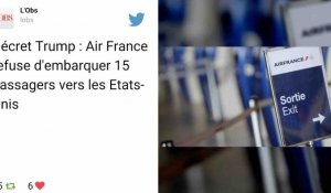 Air France applique déjà le décret Trump et refuse d'embarquer 15 personnes vers les Etats-Unis