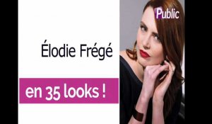 Vidéo : Élodie Frégé en 35 looks pour ses 35 ans !