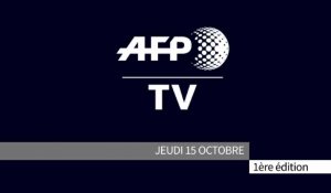 AFP - Le JT, 1ère édition du jeudi 15 octobre