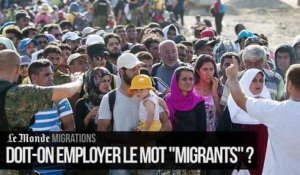 Doit-on employer le mot "migrants" ?