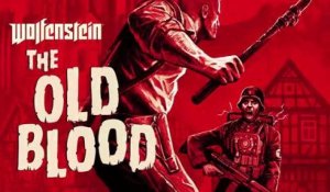 Wolfenstein : The Old Blood - Trailer de Lancement