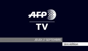 AFP - Le JT, 1ère édition du jeudi 17 septembre. Durée: 01:51