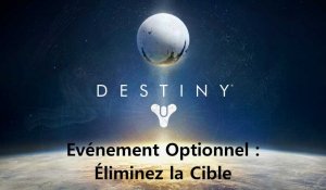 Destiny : Événement Optionnel "Éliminez la Cible"