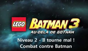 LEGO Batman 3 : Au-delà de Gotham - Combat contre Batman