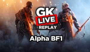 Battlefield 1 - GK Live - Alpha Fermée