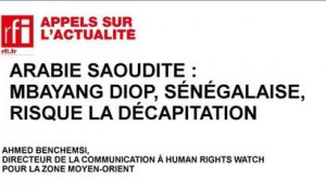 Arabie saoudite : la sénégalaise Mbayang Diop risque la décapitation