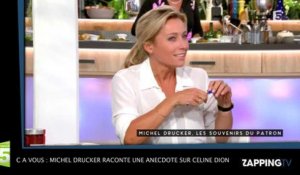 C a Vous - Michel Drucker : Son incroyable anecdote sur Céline Dion