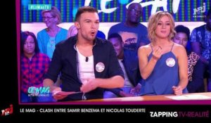Le Mag : Enorme clash entre Samir Benzema et Nicolas Touderte