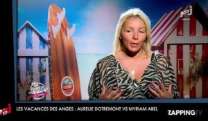 Les vacances des Anges : Aurélie Dotremont VS Myriam Abel, clash à la villa et tensions sur Twitter