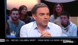 LGJ - Michel Galabru mort : Yann Moix lui rend hommage (vidéo)