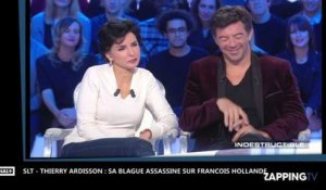 SLT - Thierry Ardisson : Sa blague assassine sur François Hollande (vidéo)