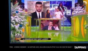 TPMS - Aymeric Bonnery : sa rupture avec Leila Ben Khalia était-elle un coup de buzz ?