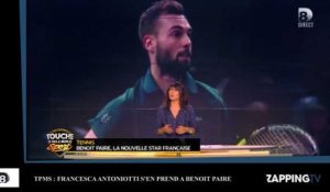 TPMS : Francesca Antoniotti s'en prend violemment à Benoit Paire, le compagnon de Shy'm (vidéo)