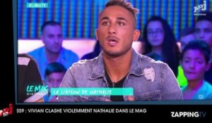 Secret Story 9 - Vivian : "Nathalie se prostitue à la TV, c'est une chaudasse"