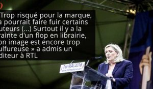Marine Le Pen persona non grata chez les éditeurs