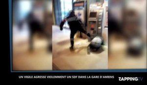 Un SDF violemment agressé par un vigile en gare d'Amiens, les images chocs (Vidéo)