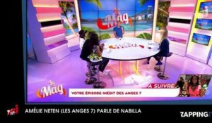 Amélie Neten (Les Anges 7) : Nabilla ? "Je ne suis pas rancunière, j'espère la retrouver"