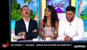 Les Anges 7 - Shanna et Thibault : Amélie blacklistée de leur mariage ?