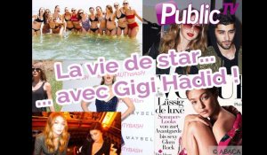 Une vie de star... avec Gigi Hadid !