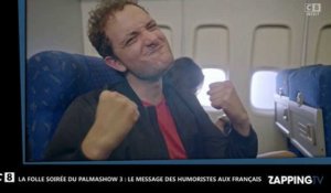 La folle soirée du Palmashow 3 : Le duo passe un message aux Français (Vidéo)