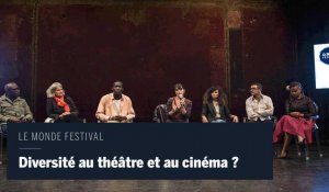 Le Monde Festival en vidéo : Où est la diversité au théâtre et au cinéma ?