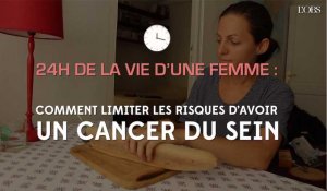 24H de la vie d'une femme : comment limiter les risques d'avoir un cancer du sein