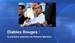 Diables Rouges : première sélection de Roberto Martinez