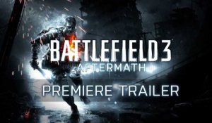 Battlefield 3 - Aftermath Premiere Trailer