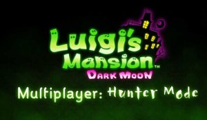 Luigi's Mansion : Dark Moon - Trailer Multi : Mode Hunter