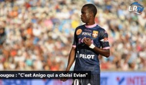 Sougou : "C'est Anigo qui a choisi Evian"