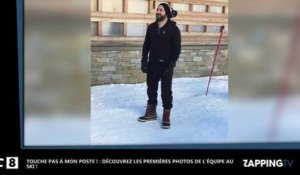 TPMP : Cyril Hanouna et ses chroniqueurs au ski, les premières images dévoilées (Vidéo)