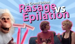 ARCHIVE - Rasage vs Epilation (Le Grand Débat)