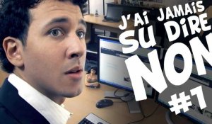 [EP1] - J'AI JAMAIS SU DIRE NON - Non aux conséquences !