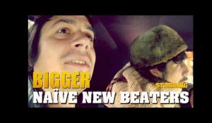 Les Naive New Beaters dévoilent les coulisses de leur tournée - Bigger