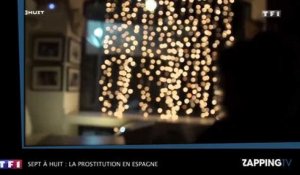 Sept à Huit : le témoignage choc d'une prostituée (vidéo)